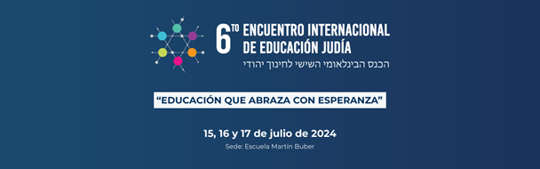 6° Encuentro Internacional de Educación Judía