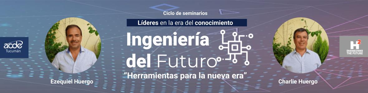 Ingeniería del Futuro  - ACDE Tucumán