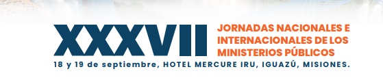 37° JORNADAS NACIONALES E INTERNACIONALES DE LOS MINISTERIOS PUBLICOS